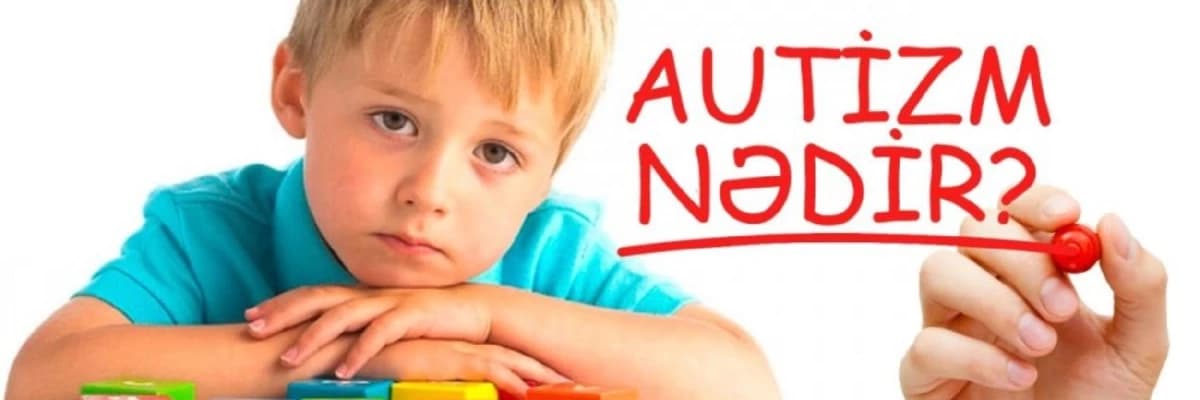 Autizm nədir?