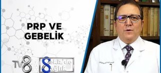 PRP ve Gebelik | Prof. Dr. Erol Tavmergen | 8'de Sağlık